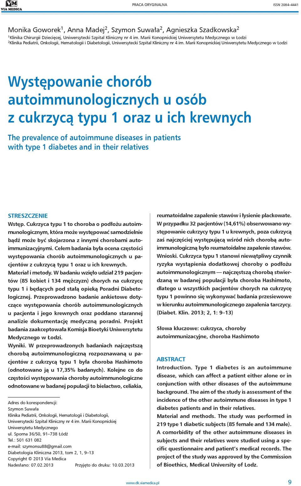 Marii Konopnickiej Uniwersytetu Medycznego w Łodzi Występowanie chorób autoimmunologicznych u osób z cukrzycą typu 1 oraz u ich krewnych The prevalence of autoimmune diseases in patients with type 1