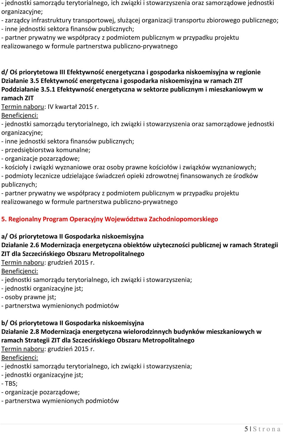 priorytetowa III Efektywność energetyczna i gospodarka niskoemisyjna w regionie Działanie 3.5 