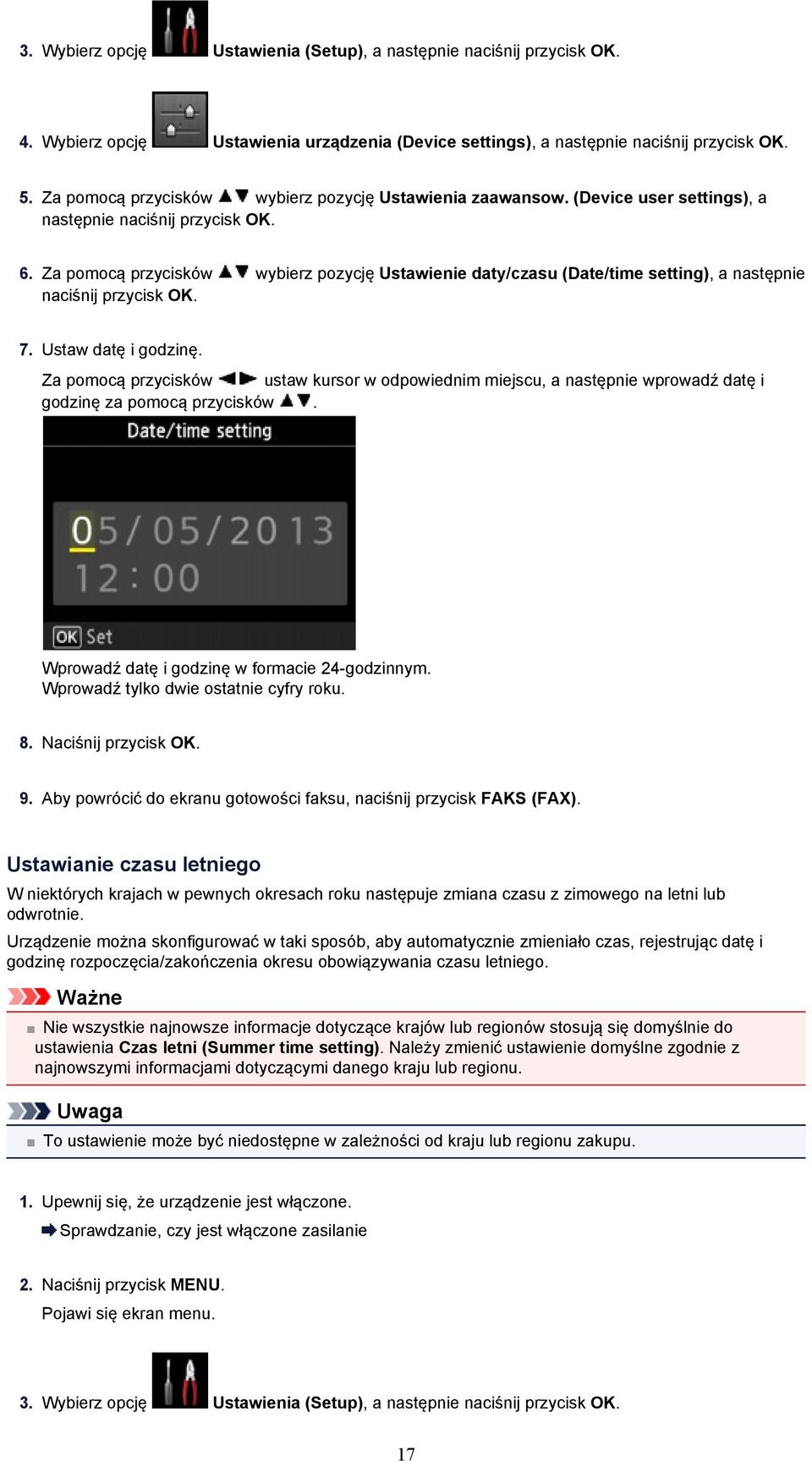 Za pomocą przycisków wybierz pozycję Ustawienie daty/czasu (Date/time setting), a następnie naciśnij przycisk OK. 7. Ustaw datę i godzinę.