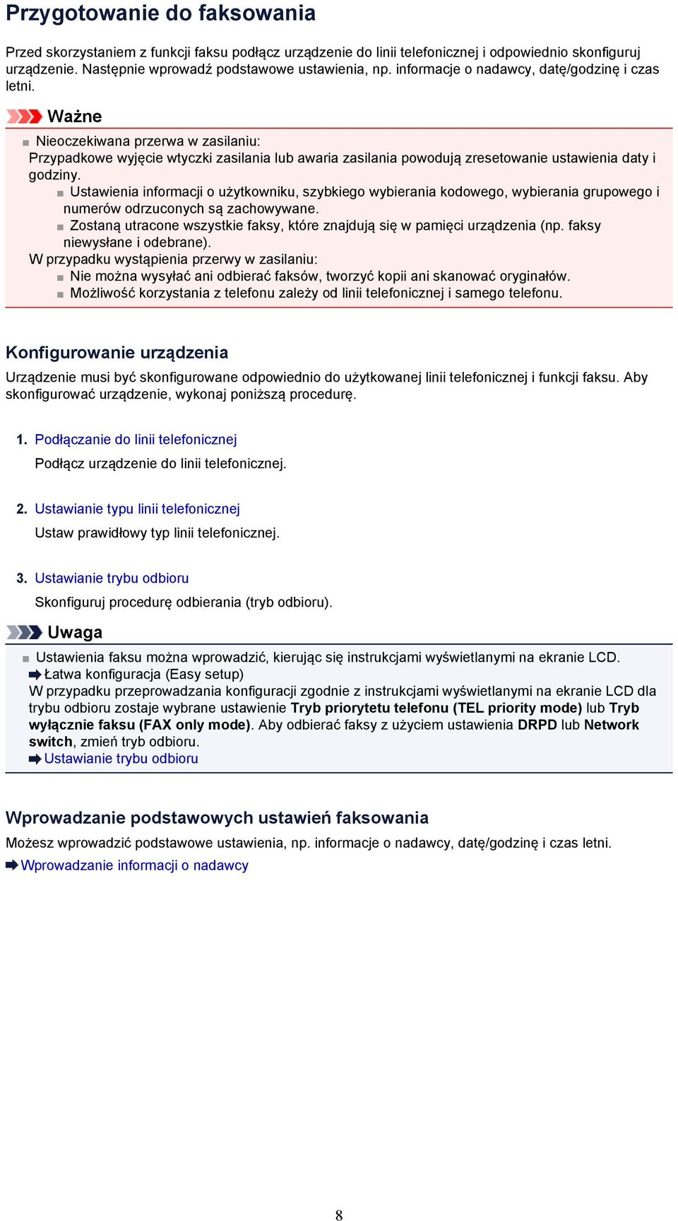 Ustawienia informacji o użytkowniku, szybkiego wybierania kodowego, wybierania grupowego i numerów odrzuconych są zachowywane.