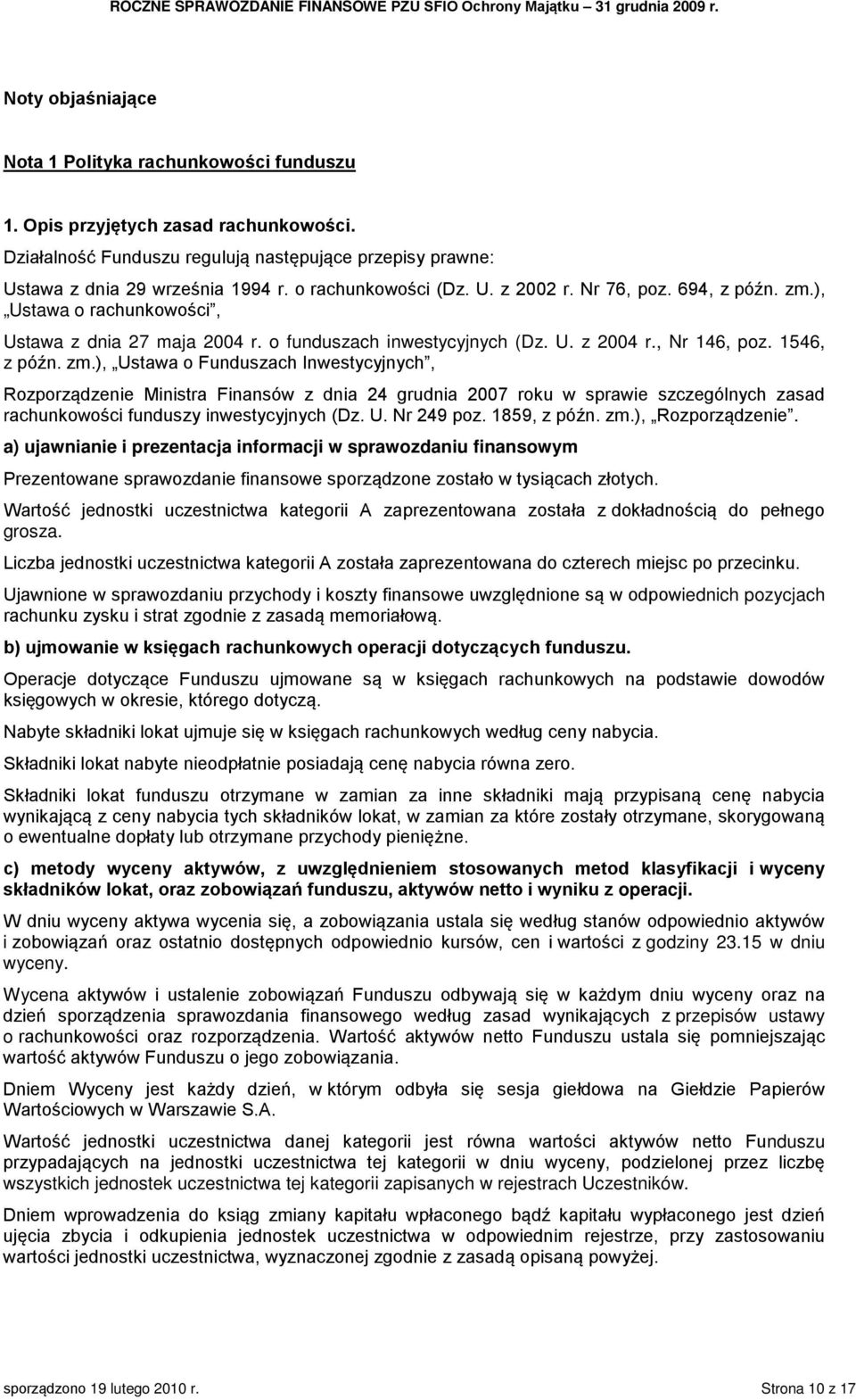 ), Ustawa o rachunkowości, Ustawa z dnia 27 maja 2004 r. o funduszach inwestycyjnych (Dz. U. z 2004 r., Nr 146, poz. 1546, z późn. zm.