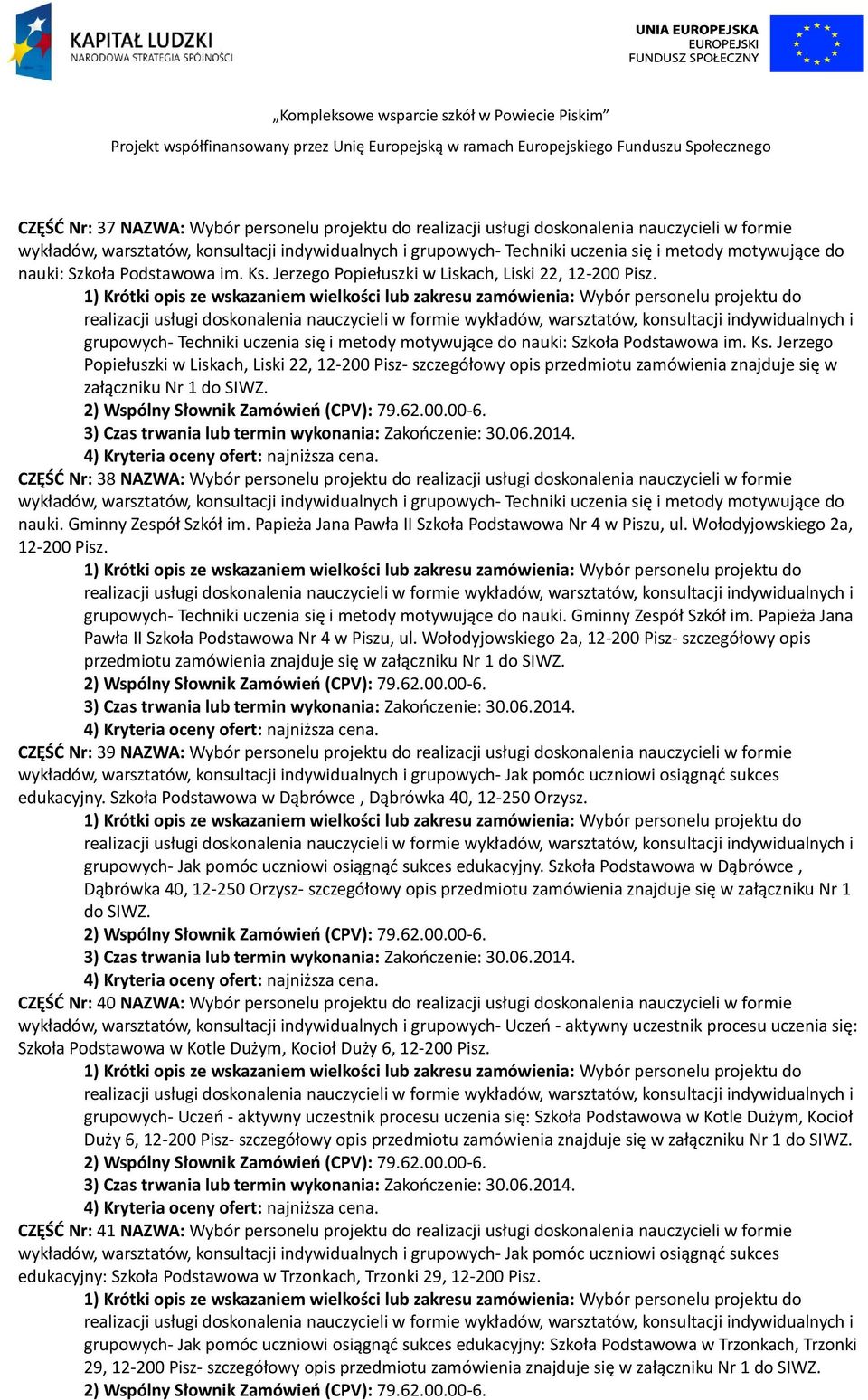 Jerzego Popiełuszki w Liskach, Liski 22, 12-200 Pisz- szczegółowy opis przedmiotu zamówienia znajduje się w załączniku Nr 1 do SIWZ.