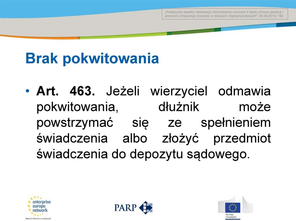 2013 154 Title of the presentation Date # Brak pokwitowania Art. 463.