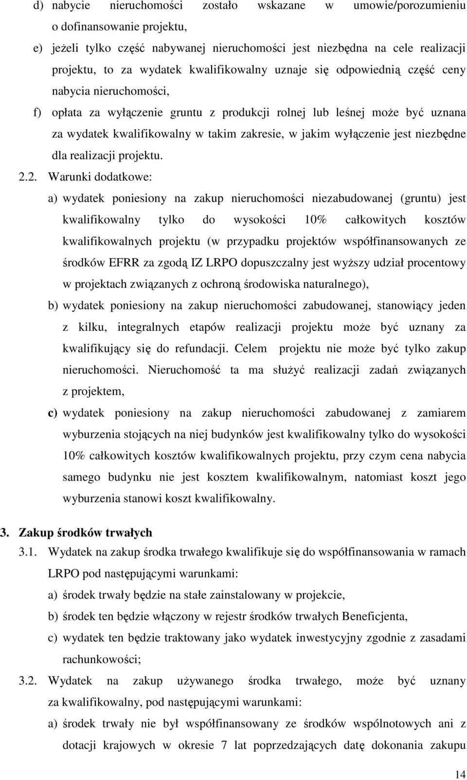 jakim wyłączenie jest niezbędne dla realizacji projektu. 2.