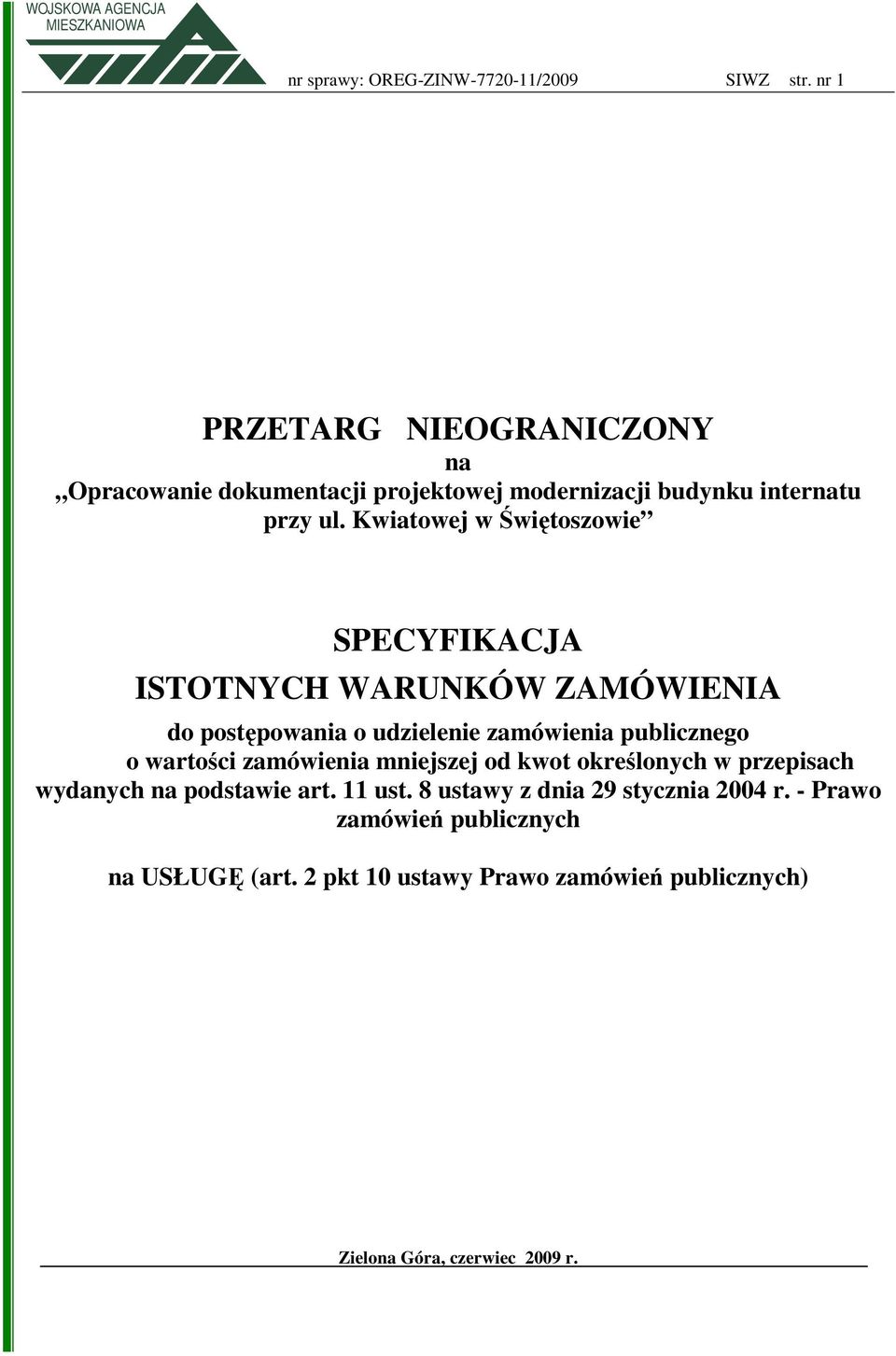 Kwiatowej w Świętoszowie SPECYFIKACJA ISTOTNYCH WARUNKÓW ZAMÓWIENIA do postępowania o udzielenie zamówienia publicznego o wartości