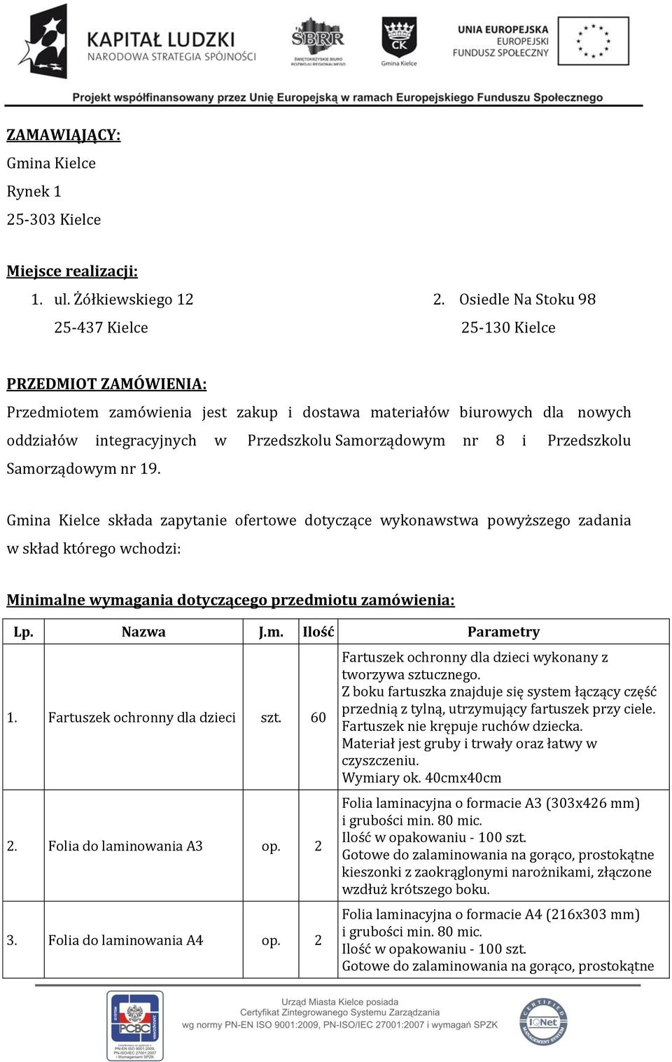 nr 8 i Przedszkolu Samorządowym nr 19.