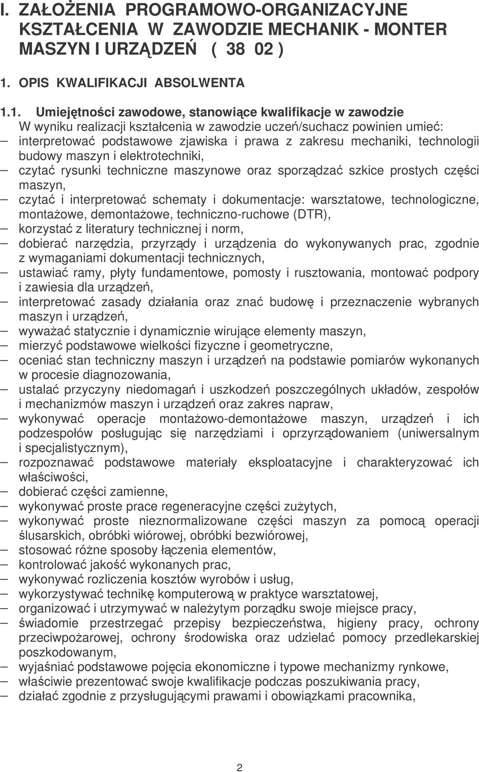 1. Umiejtnoci zawodowe, stanowice kwalifikacje w zawodzie W wyniku realizacji kształcenia w zawodzie ucze/suchacz powinien umie: interpretowa podstawowe zjawiska i prawa z zakresu mechaniki,