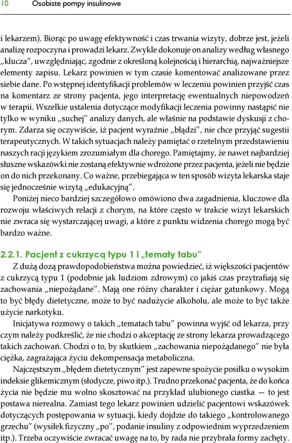 Lekarz powinien w tym czasie komentować analizowane przez siebie dane.