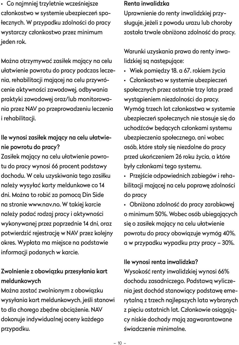 monitorowania przez NAV po przeprowadzeniu leczenia i rehabilitacji. Ile wynosi zasiłek mający na celu ułatwienie powrotu do pracy?