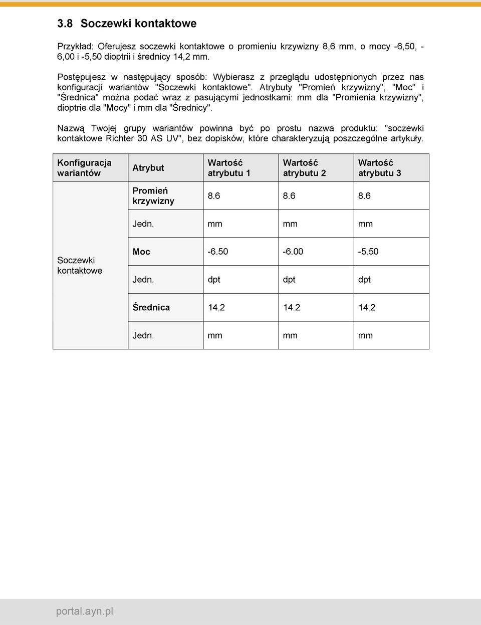 Atrybuty "Promień krzywizny", "Moc" i "Średnica" można podać wraz z pasującymi jednostkami: mm dla "Promienia krzywizny", dioptrie dla "Mocy" i mm dla "Średnicy".