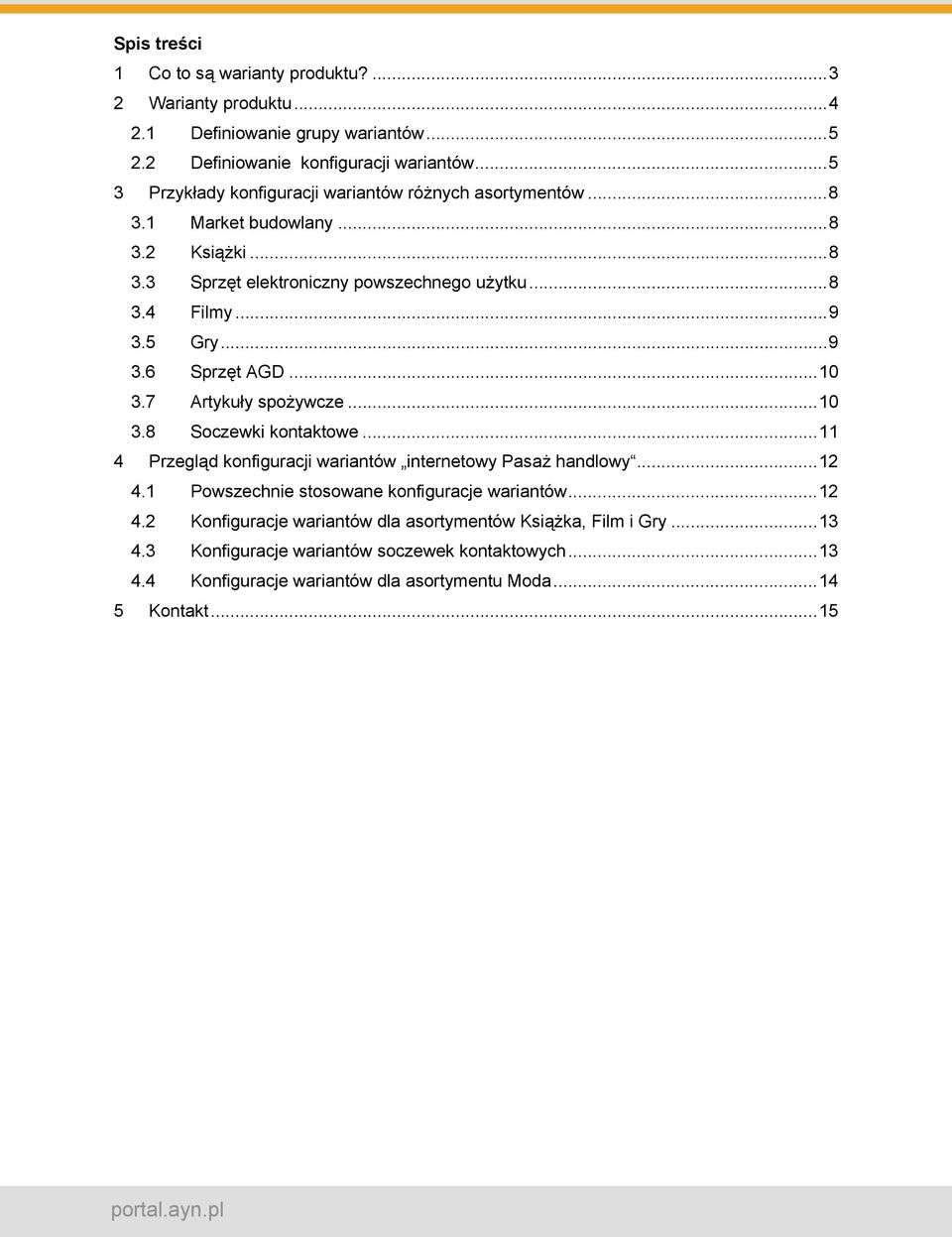 5 Gry...9 3.6 Sprzęt AGD...10 3.7 Artykuły spożywcze...10 3.8 Soczewki kontaktowe...11 4 Przegląd konfiguracji internetowy Pasaż handlowy...12 4.