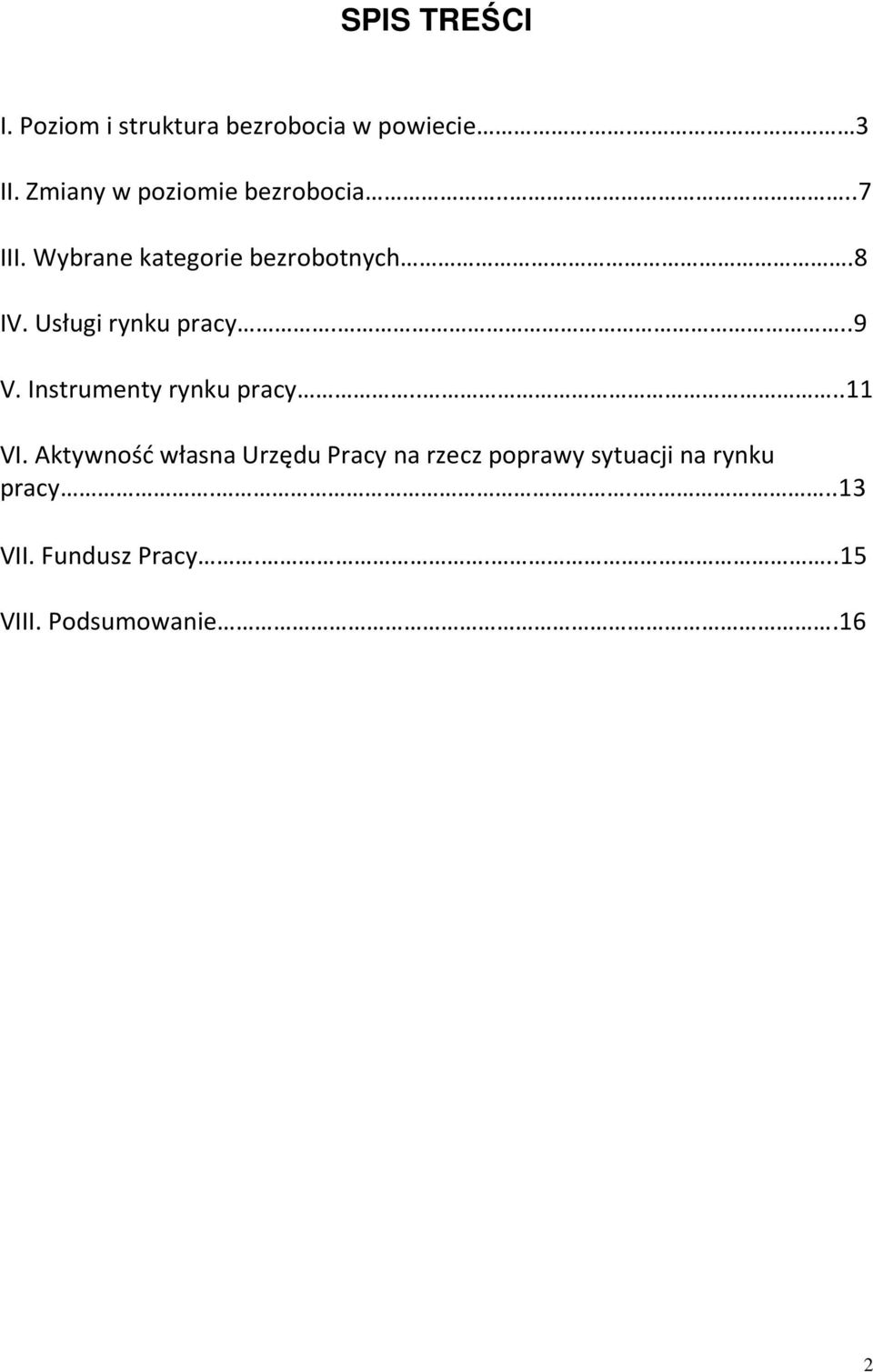 Usługi rynku pracy...9 V. Instrumenty rynku pracy....11 VI.