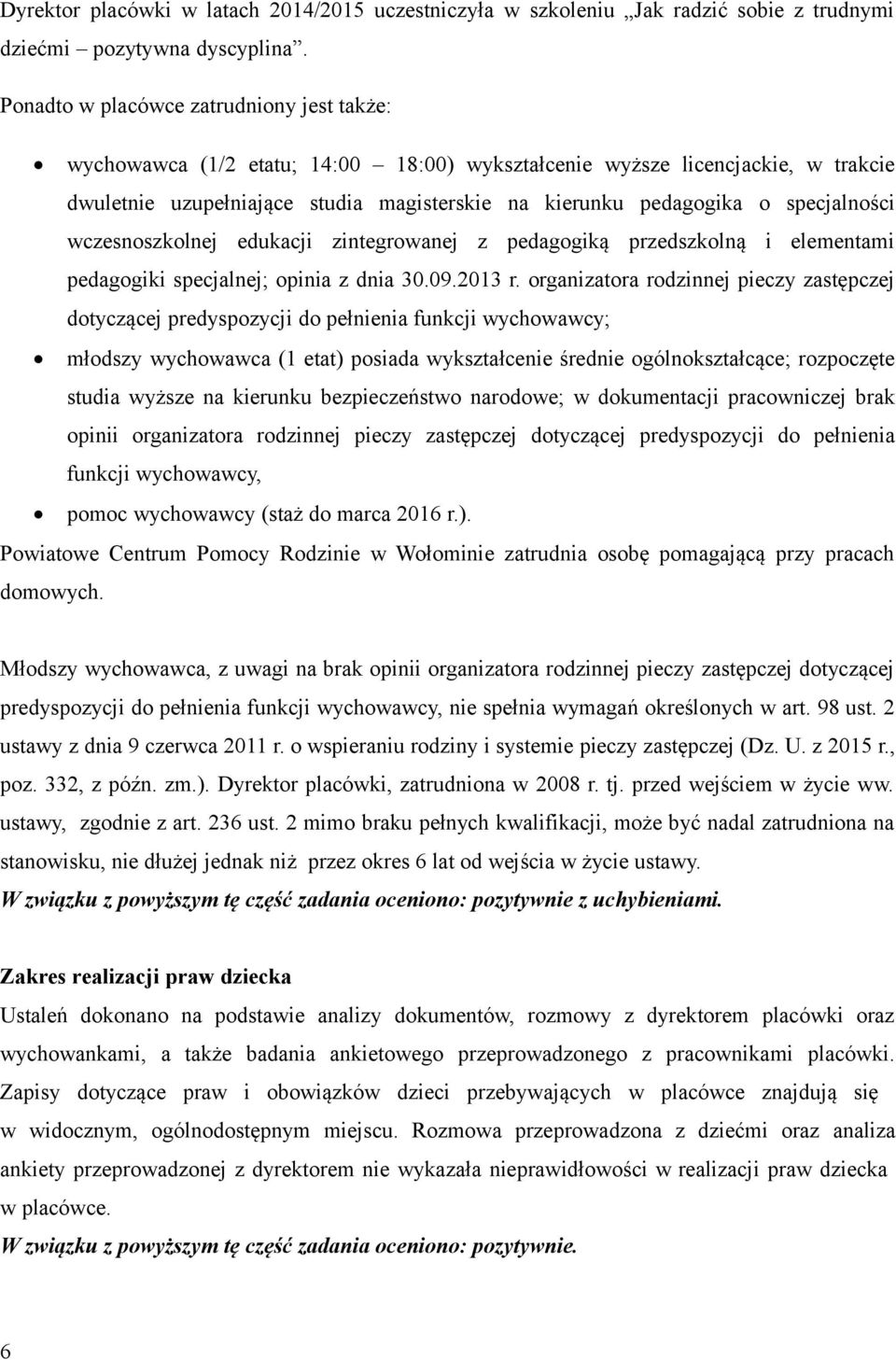 specjalności wczesnoszkolnej edukacji zintegrowanej z pedagogiką przedszkolną i elementami pedagogiki specjalnej; opinia z dnia 30.09.2013 r.