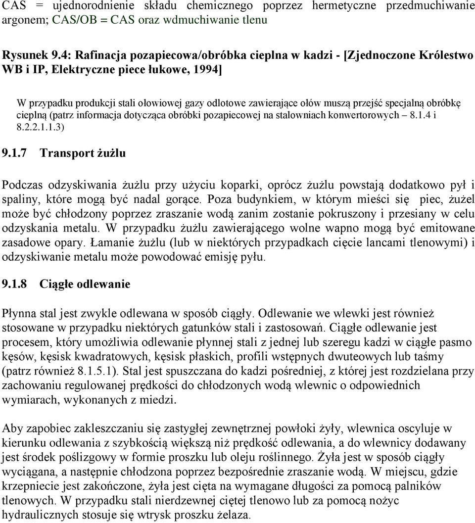 specjalną obróbkę cieplną (patrz informacja dotycząca obróbki pozapiecowej na stalowniach konwertorowych 8.1.