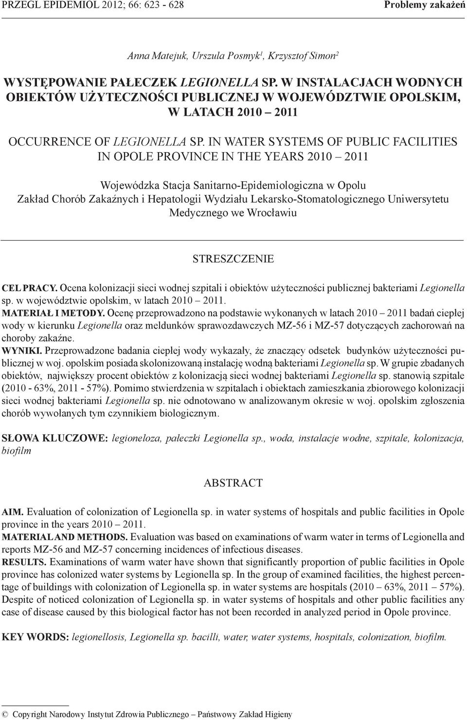 IN WATER SYSTEMS OF PUBLIC FACILITIES IN OPOLE PROVINCE IN THE YEARS 2010 2011 Wojewódzka Stacja Sanitarno-Epidemiologiczna w Opolu Zakład Chorób Zakaźnych i Hepatologii Wydziału