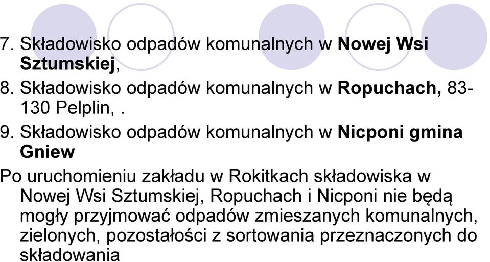 Składowisko odpadów komunalnych w Nicponi gmina Gniew Po uruchomieniu zakładu w Rokitkach