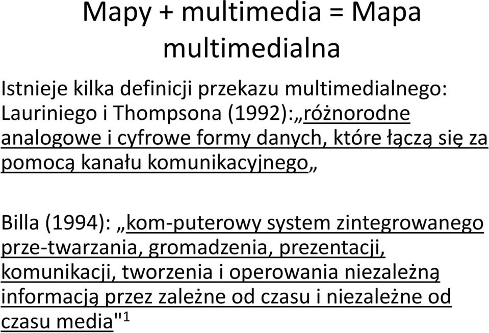 komunikacyjnego Billa (1994): kom puterowy system zintegrowanego prze twarzania, gromadzenia,