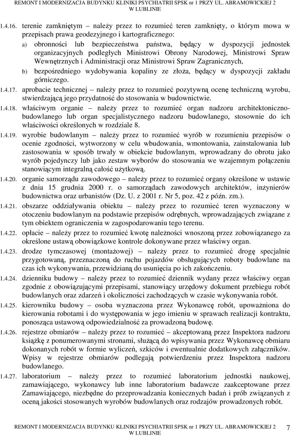 organizacyjnych podległych Ministrowi Obrony Narodowej, Ministrowi Spraw Wewnętrznych i Administracji oraz Ministrowi Spraw Zagranicznych, b) bezpośredniego wydobywania kopaliny ze złoŝa, będący w