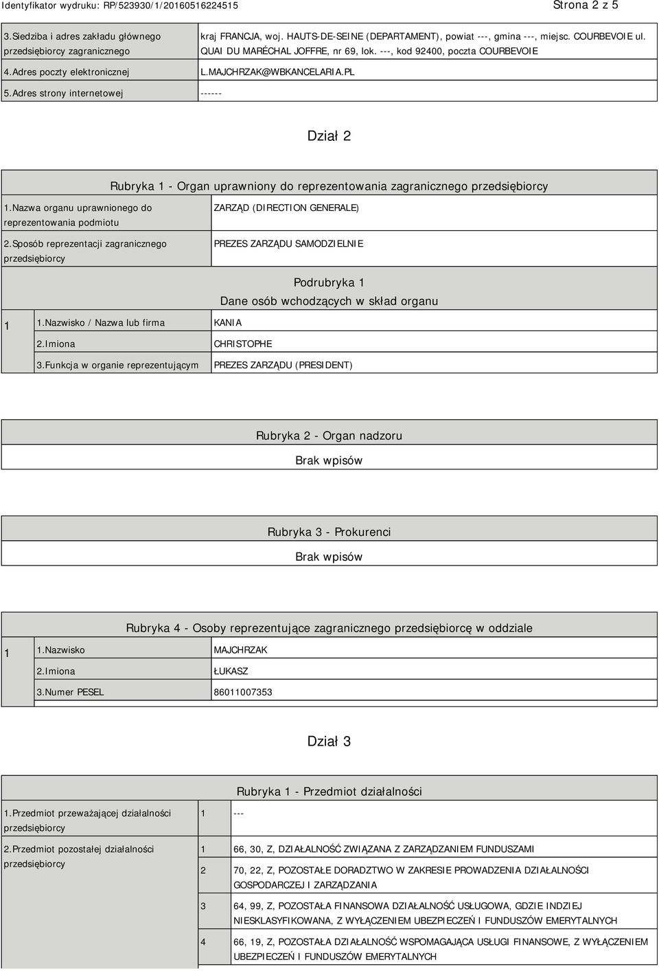 Adres strony internetowej ------ Dział 2 Rubryka 1 - Organ uprawniony do reprezentowania zagranicznego 1.Nazwa organu uprawnionego do reprezentowania podmiotu 2.