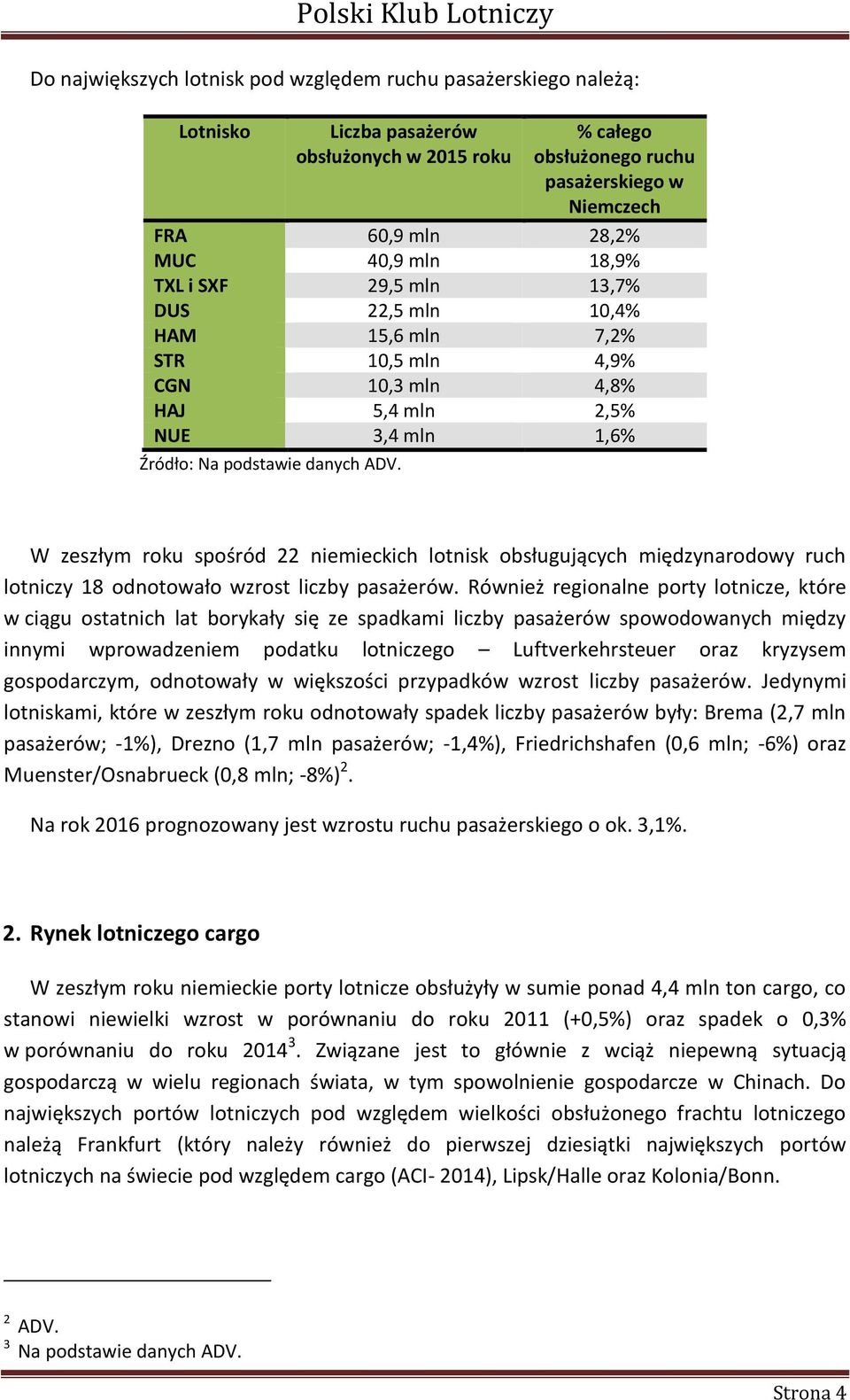 W zeszłym roku spośród 22 niemieckich lotnisk obsługujących międzynarodowy ruch lotniczy 18 odnotowało wzrost liczby pasażerów.