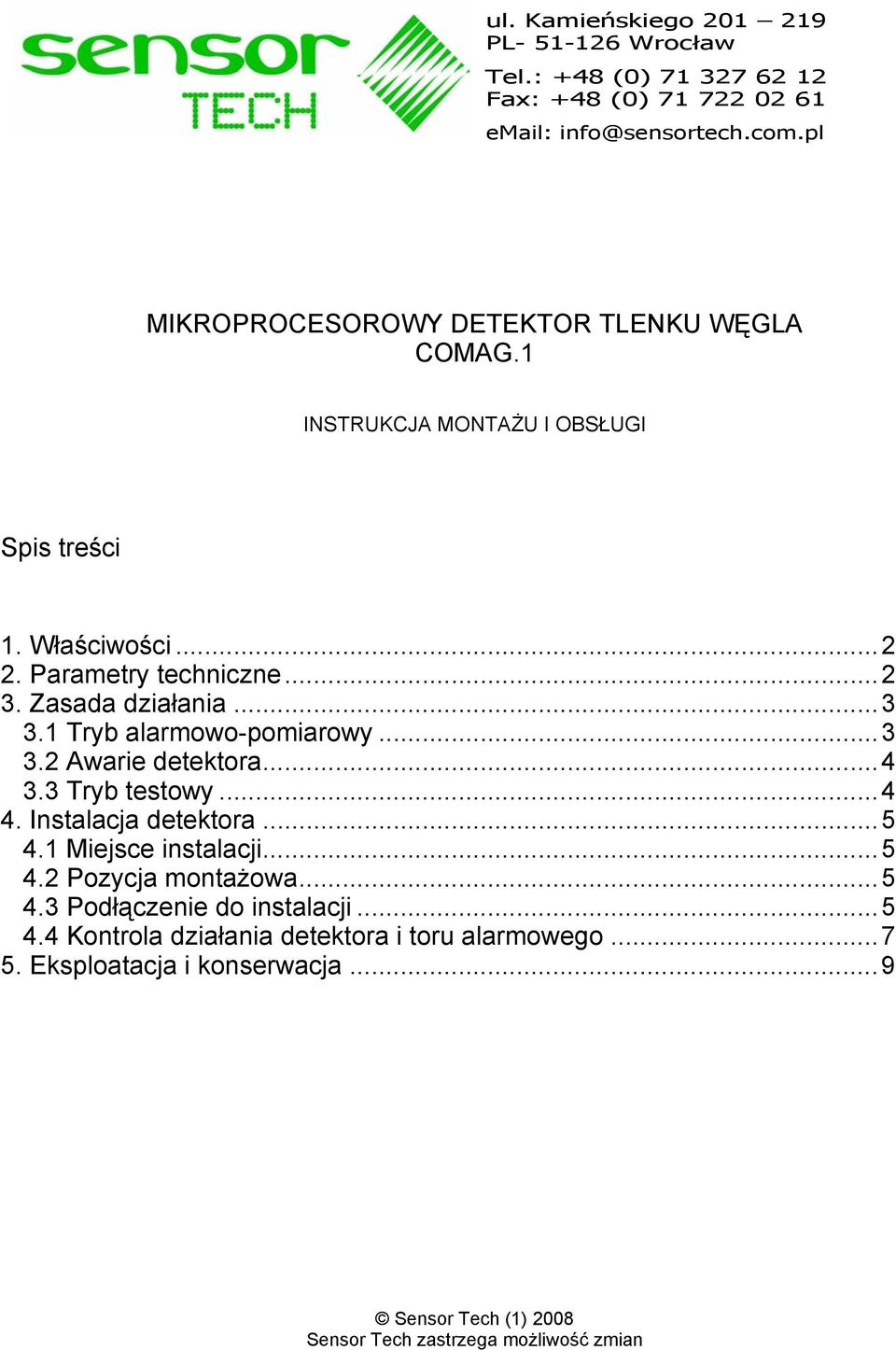 Zasada działania...3 3.1 Tryb alarmowo-pomiarowy...3 3.2 Awarie detektora...4 3.3 Tryb testowy...4 4. Instalacja detektora...5 4.1 Miejsce instalacji...5 4.2 Pozycja montażowa.