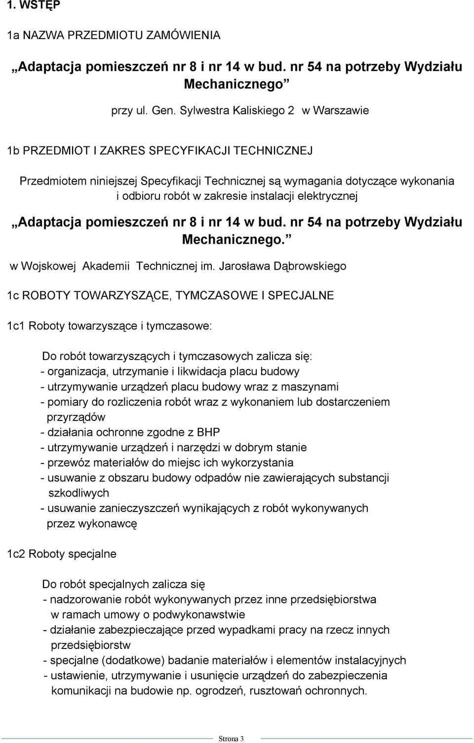 instalacji elektrycznej Adaptacja pomieszczeń nr 8 i nr 14 w bud. nr 54 na potrzeby Wydziału Mechanicznego. w Wojskowej Akademii Technicznej im.