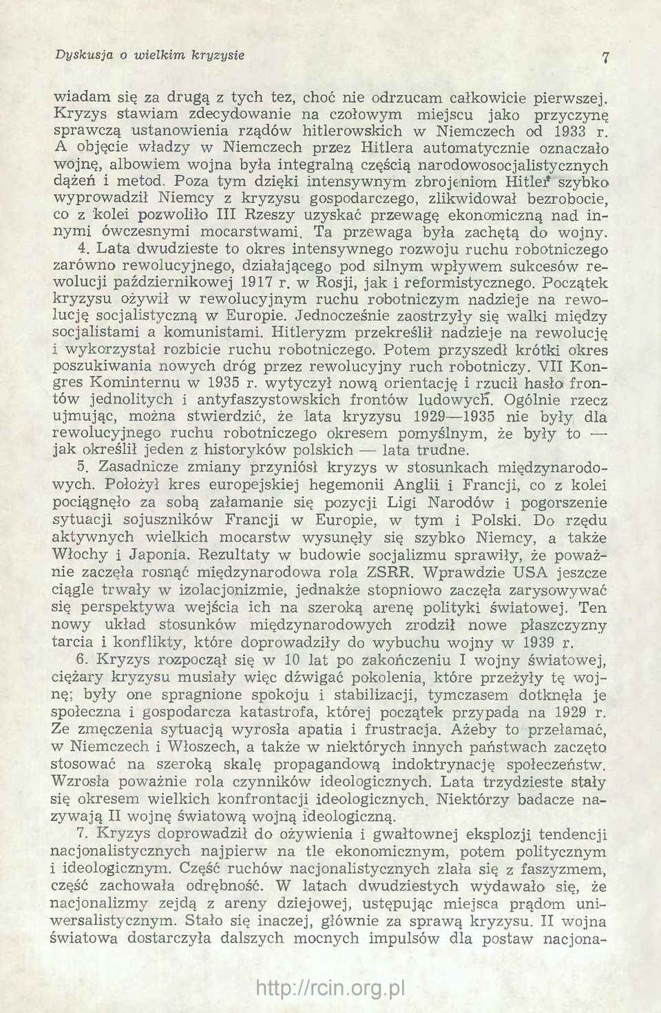 A objęcie władzy w Niemczech przez H itlera autom atycznie oznaczało wojnę, albowiem wojna była integralną częścią narodowosocjalistycznych dążeń i metod.