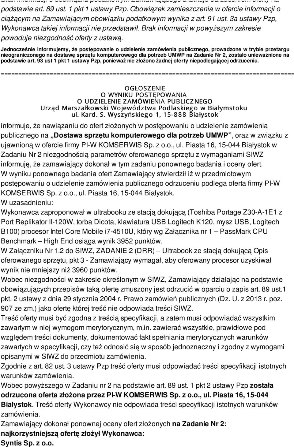 Brak informacji w powyższym zakresie powoduje niezgodność oferty z ustawą.