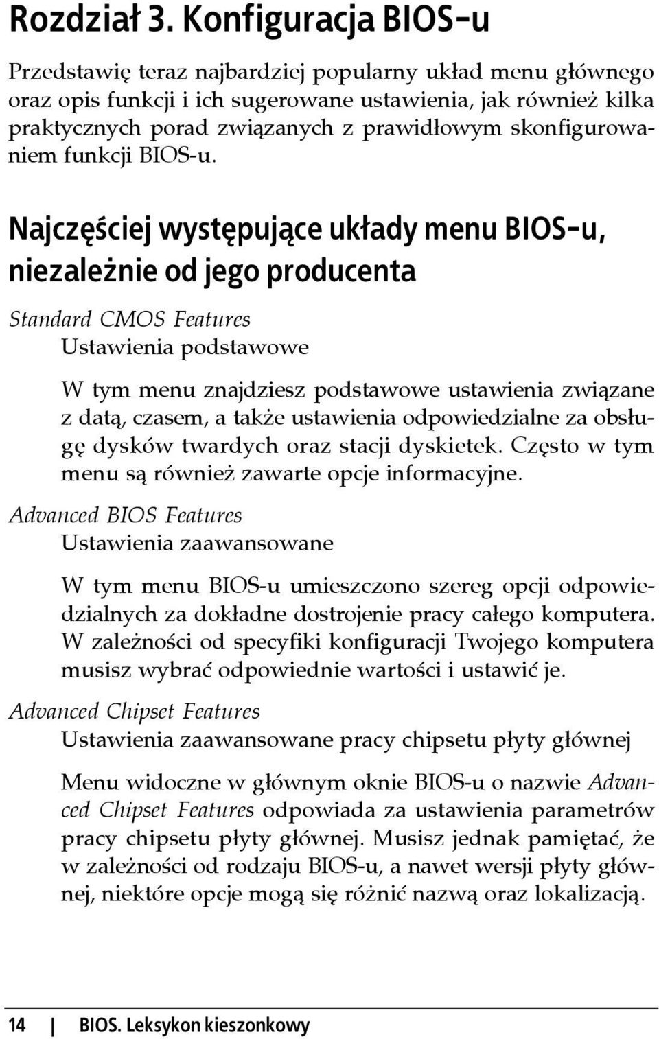 skonfigurowaniem funkcji BIOS-u.