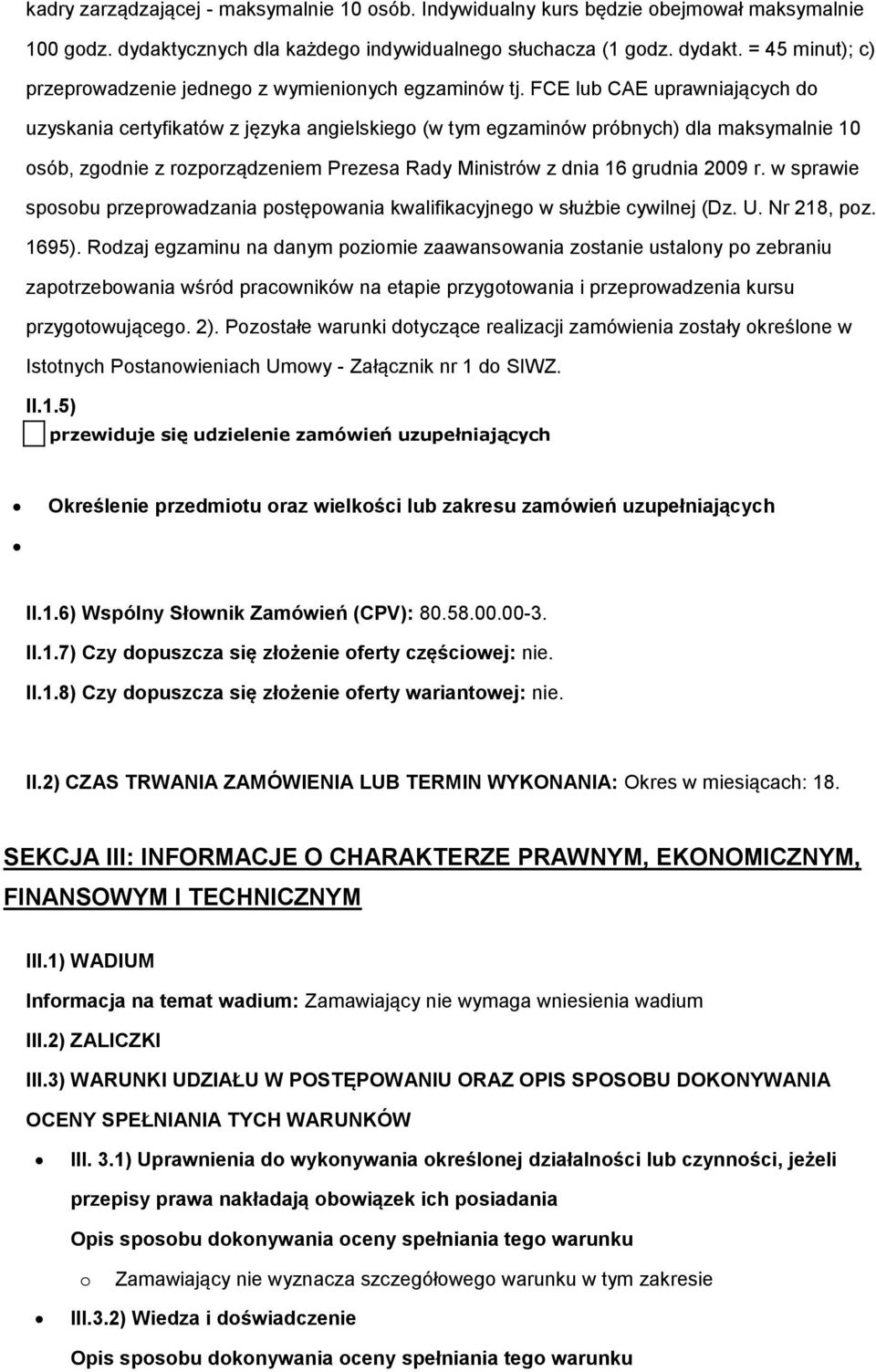 r. w sprawie sposobu przeprowadzania postępowania kwalifikacyjnego w służbie cywilnej (Dz. U. Nr 218, poz. 1695).