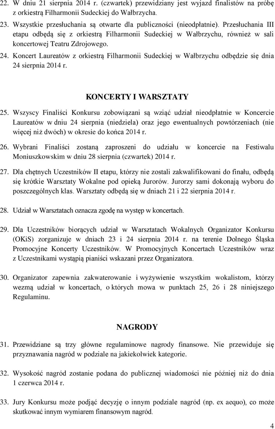 Koncert Laureatów z orkiestrą Filharmonii Sudeckiej w Wałbrzychu odbędzie się dnia 24 sierpnia 2014 r. KONCERTY I WARSZTATY 25.