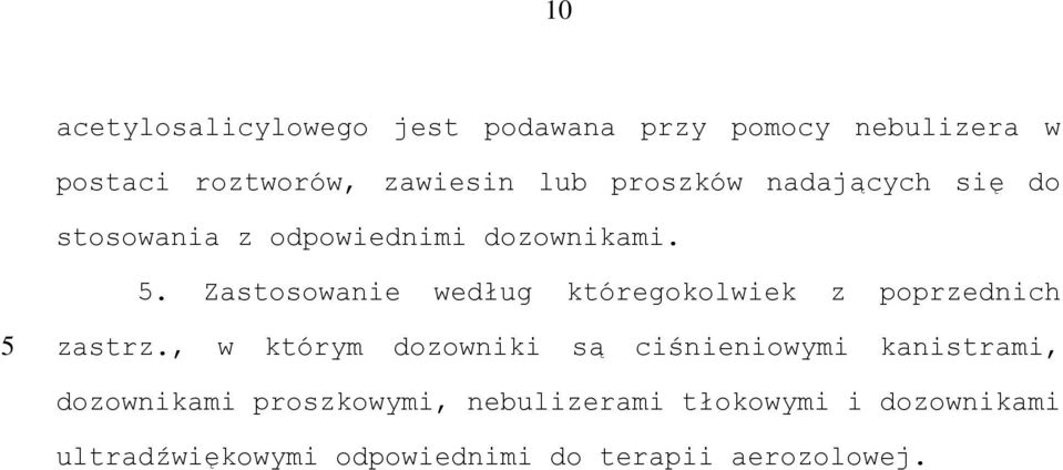 . Zastosowanie według któregokolwiek z poprzednich zastrz.