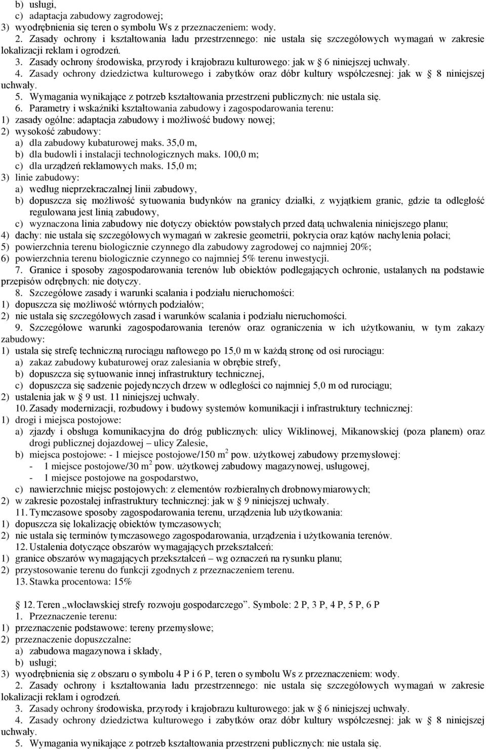 Zasady ochrony środowiska, przyrody i krajobrazu kulturowego: jak w 6 niniejszej uchwały. 4.