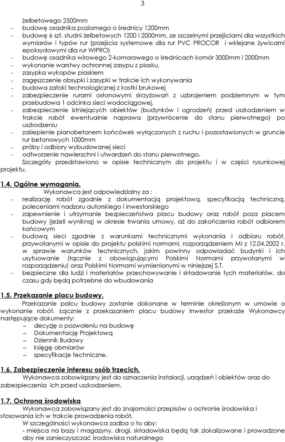 osadnika wirowego 2-komorowego o średnicach komór 3000mm i 2000mm - wykonanie warstwy ochronnej zasypu z piasku, - zasypka wykopów piaskiem - zagęszczenie obsypki i zasypki w trakcie ich wykonywania