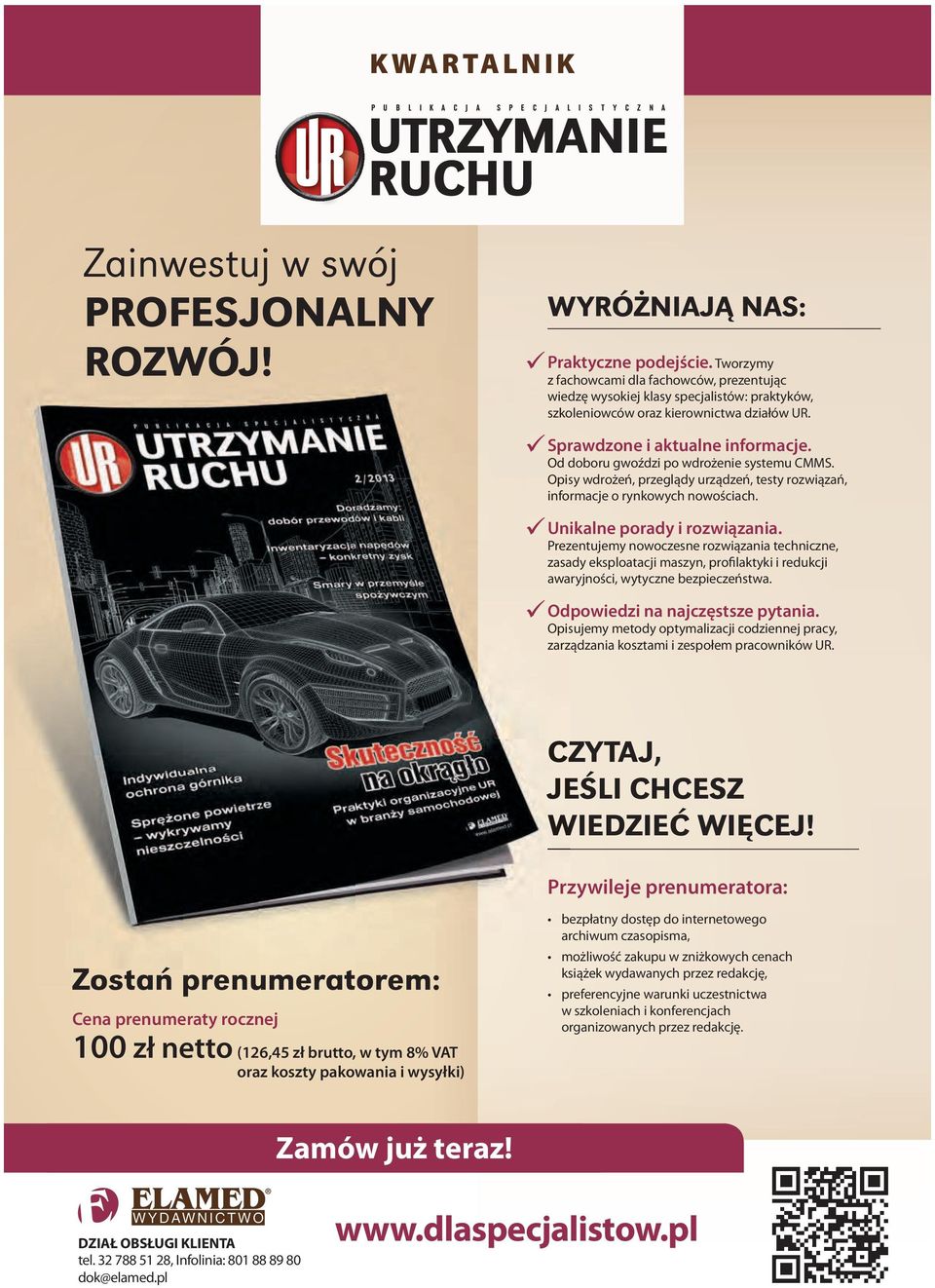 Unikalne Un porady i rozwiązania. Prezentujemy nowoczesne rozwiązania techniczne, zasady eksploatacji maszyn, profilaktyki i redukcji awaryjności, wytyczne bezpieczeństwa.