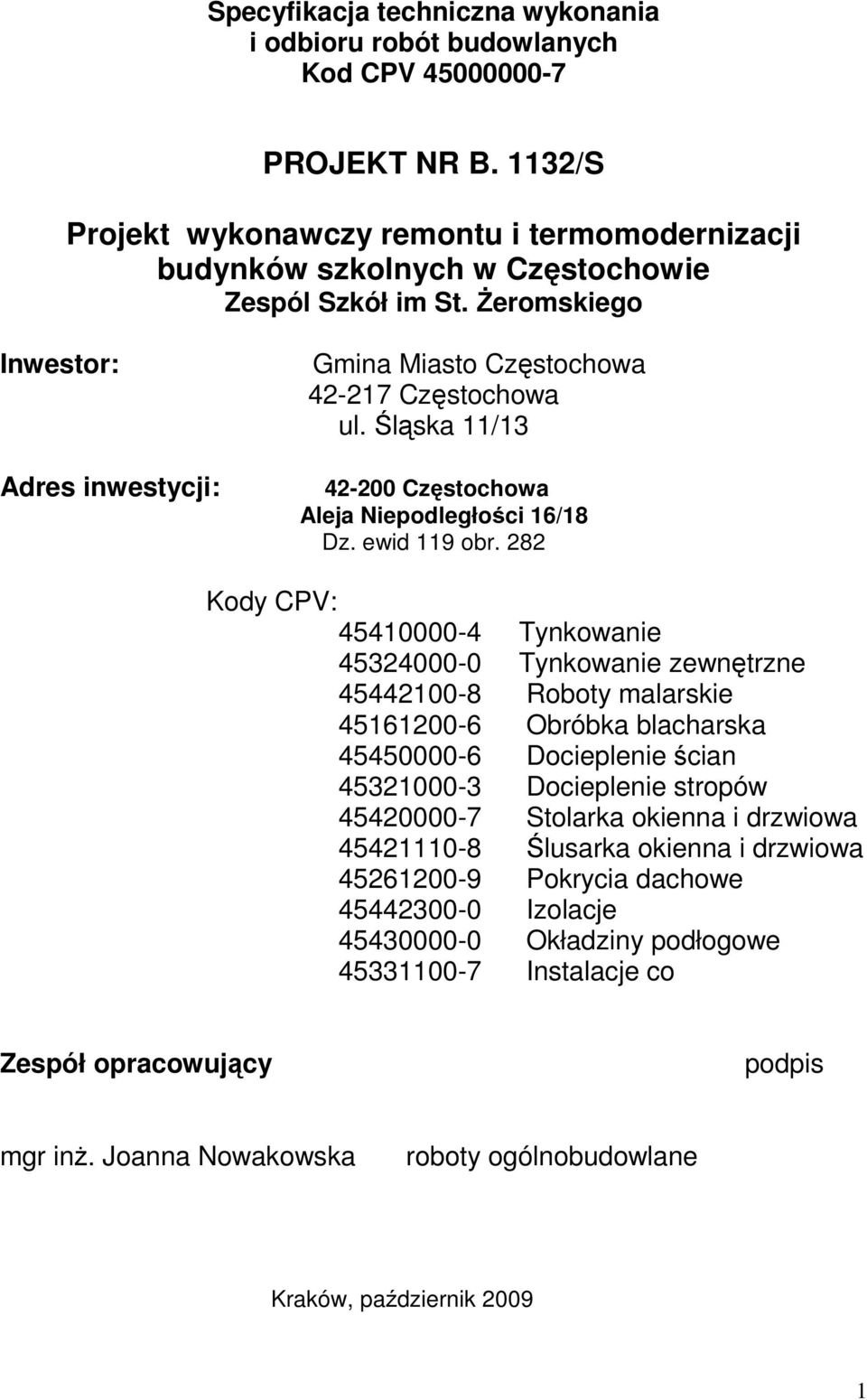 Śląska 11/13 42-200 Częstochowa Aleja Niepodległości 16/18 Dz. ewid 119 obr.