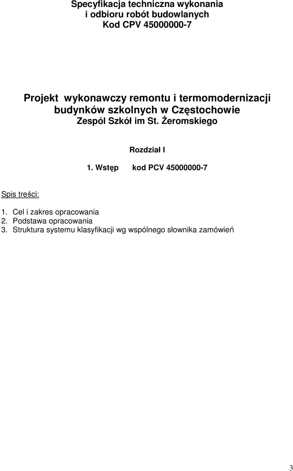 St. śeromskiego Rozdział I 1. Wstęp kod PCV 45000000-7 Spis treści: 1.