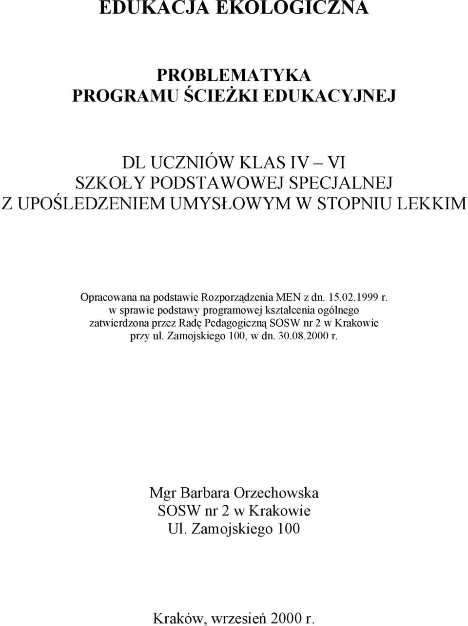 w sprawie podstawy programowej kształcenia ogólnego zatwierdzona przez Radę Pedagogiczną SOSW nr 2 w Krakowie przy