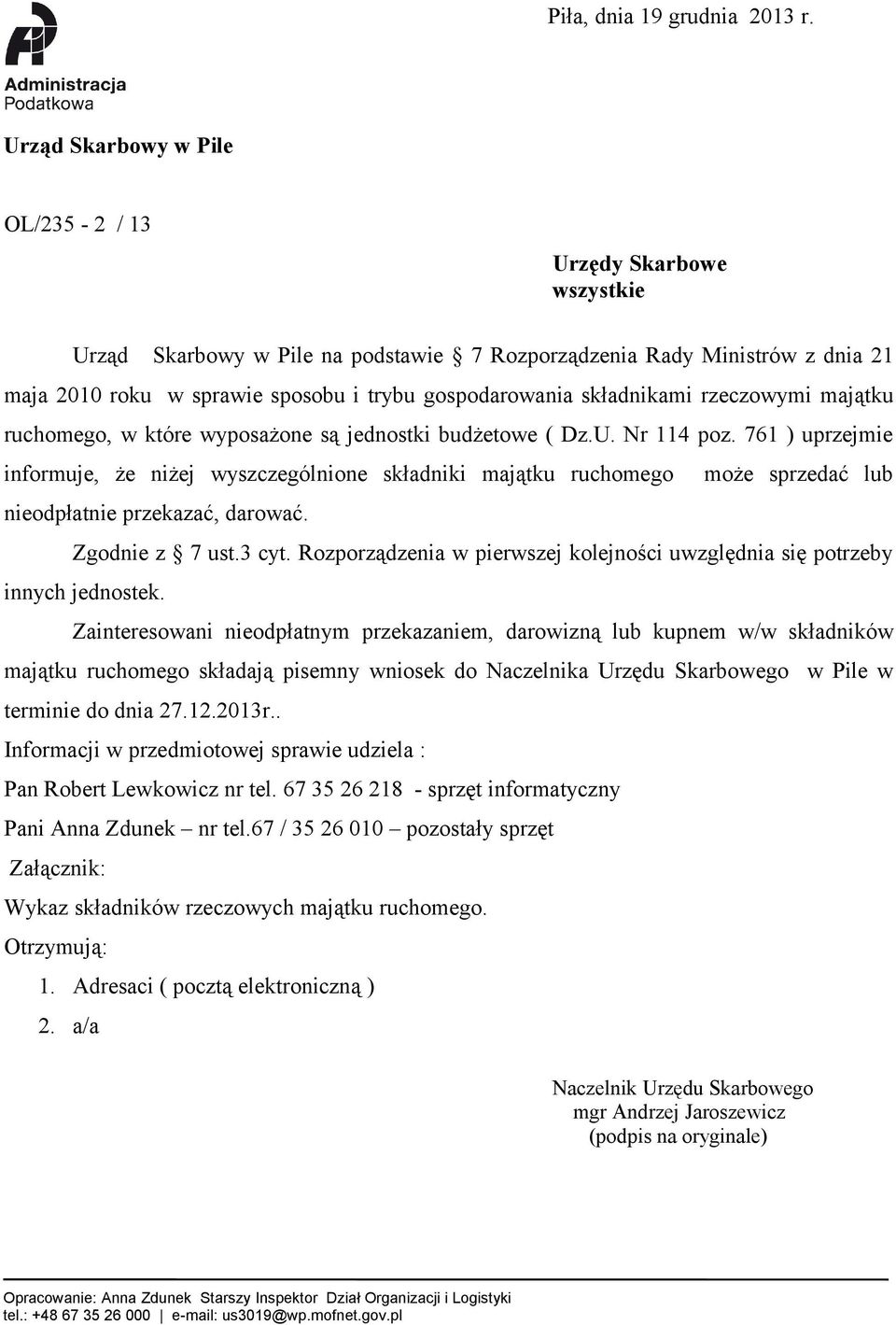 składnikami rzeczowymi majątku ruchomego, w które wyposażone są jednostki budżetowe ( Dz.U. Nr 114 poz.
