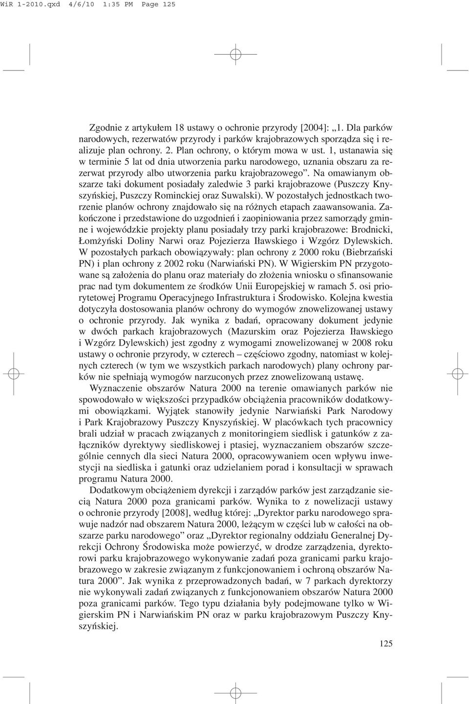 1, ustanawia siê w terminie 5 lat od dnia utworzenia parku narodowego, uznania obszaru za rezerwat przyrody albo utworzenia parku krajobrazowego.