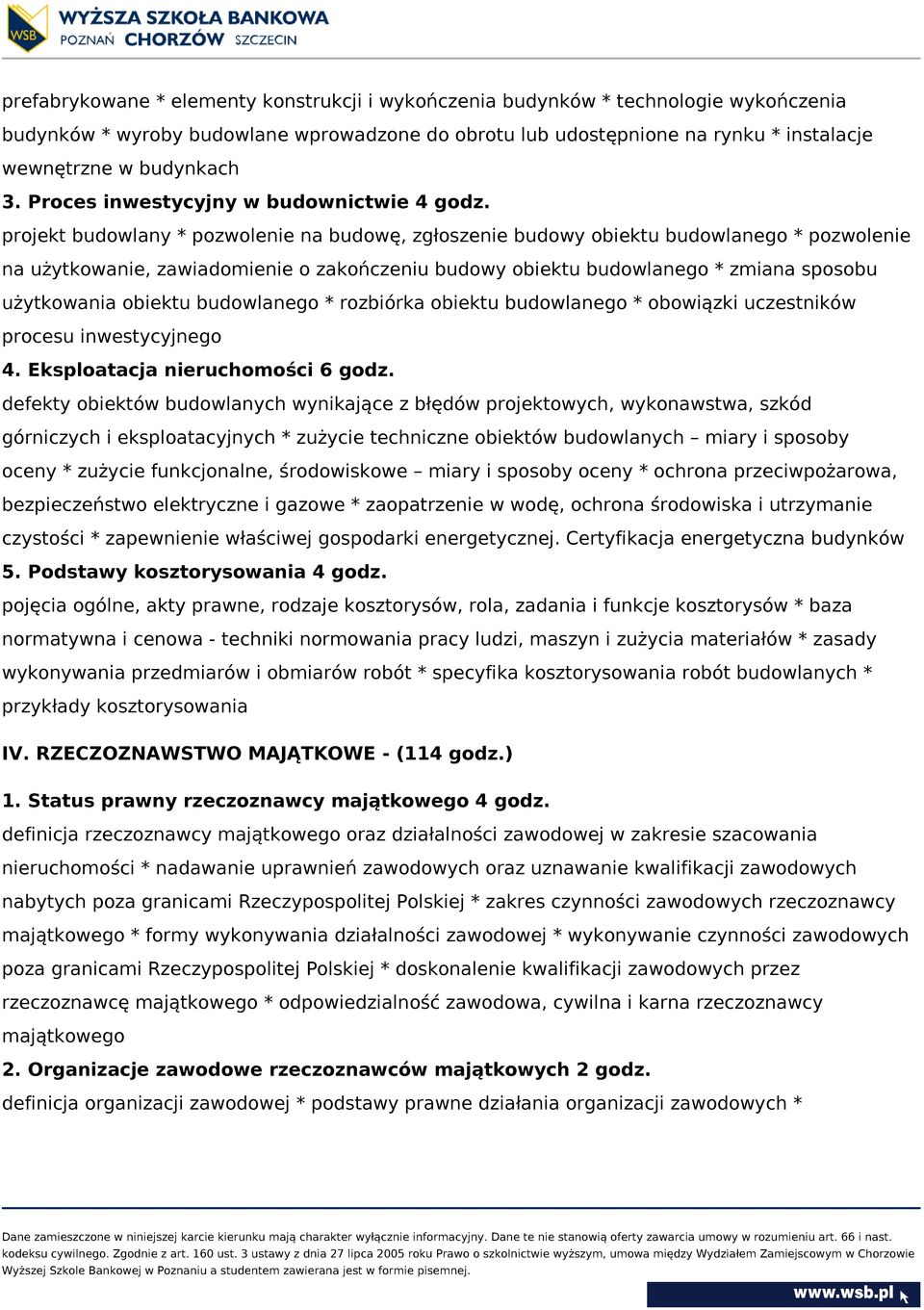 projekt budowlany * pozwolenie na budowę, zgłoszenie budowy obiektu budowlanego * pozwolenie na użytkowanie, zawiadomienie o zakończeniu budowy obiektu budowlanego * zmiana sposobu użytkowania