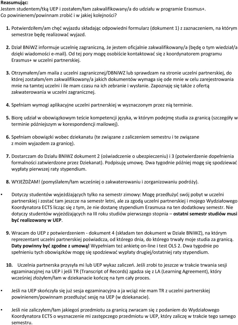 Dział BNiWZ informuje uczelnię zagraniczną, że jestem oficjalnie zakwalifikowany/a (będę o tym wiedział/a dzięki wiadomości e-mail).