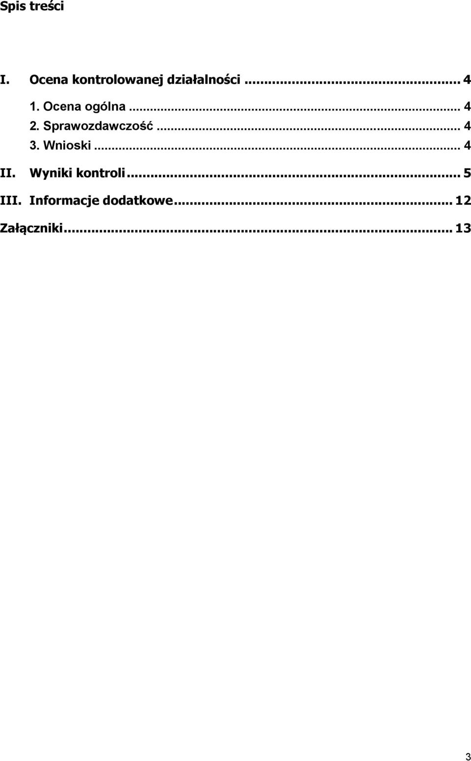 .. 4 3. Wnioski... 4 II. Wyniki kontroli... 5 III.