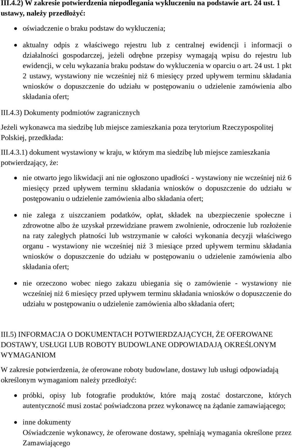 przepisy wymagają wpisu do rejestru lub ewidencji, w celu wykazania braku podstaw do wykluczenia w oparciu o art. 24 ust.