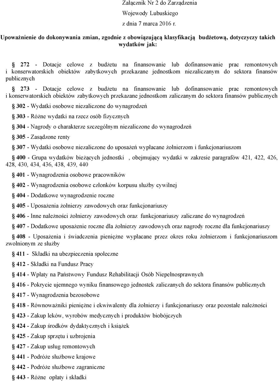 dofinansowanie prac remontowych i konserwatorskich obiektów zabytkowych przekazane jednostkom zaliczanym do sektora finansów publicznych 302 - Wydatki osobowe niezaliczone do wynagrodzeń 303 - Różne