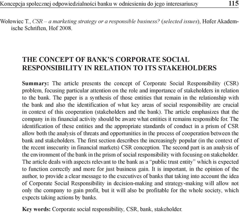 THE CONCEPT OF BANK S CORPORATE SOCIAL RESPONSIBILITY IN RELATION TO ITS STAKEHOLDERS Summary: The article presents the concept of Corporate Social Responsibility (CSR) problem, focusing particular