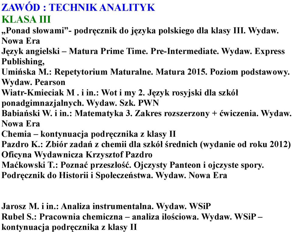 Zakres rozszerzony + ćwiczenia. Wydaw. Chemia kontynuacja podręcznika z klasy II Pazdro K.
