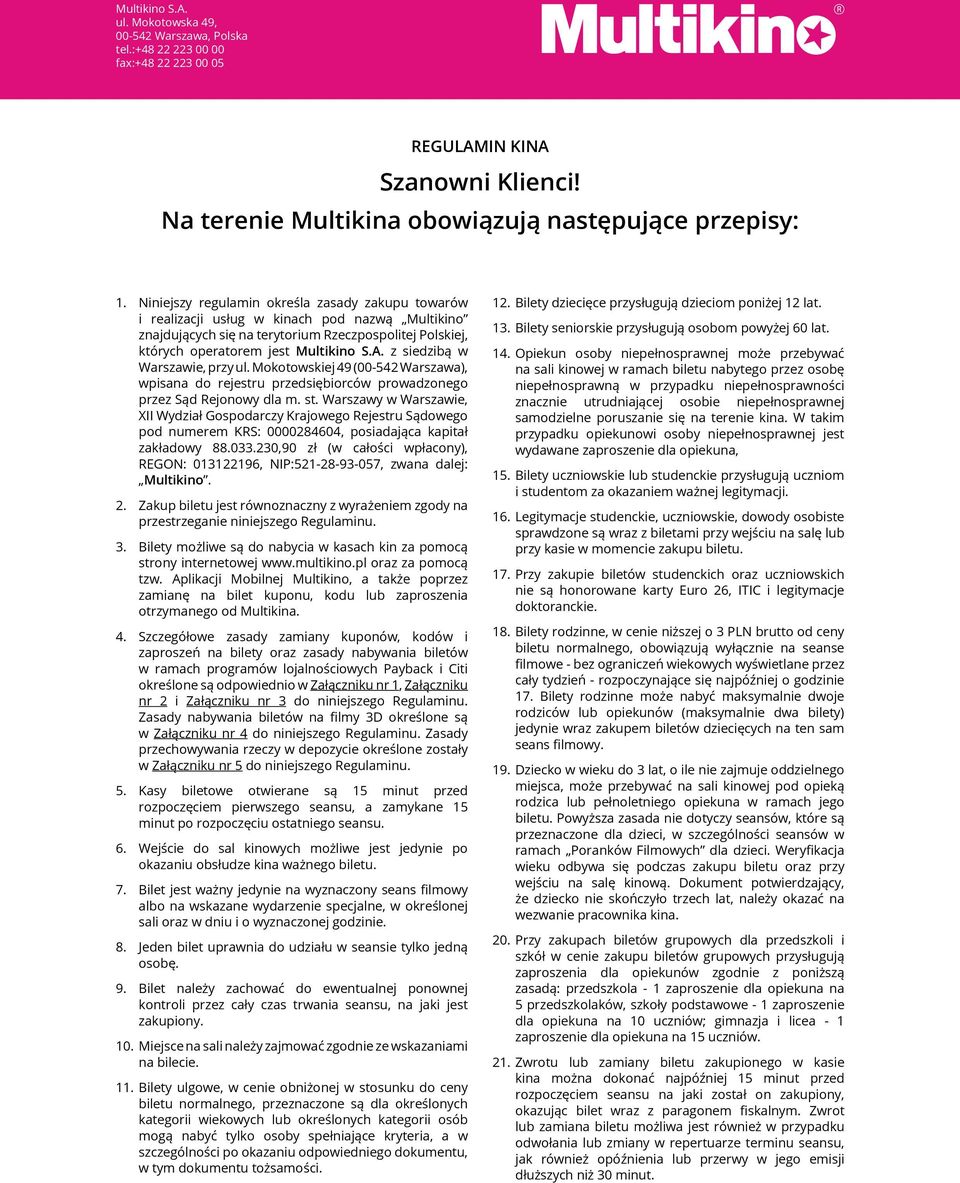 z siedzibą w Warszawie, przy ul. Mokotowskiej 49 (00-542 Warszawa), wpisana do rejestru przedsiębiorców prowadzonego przez Sąd Rejonowy dla m. st.