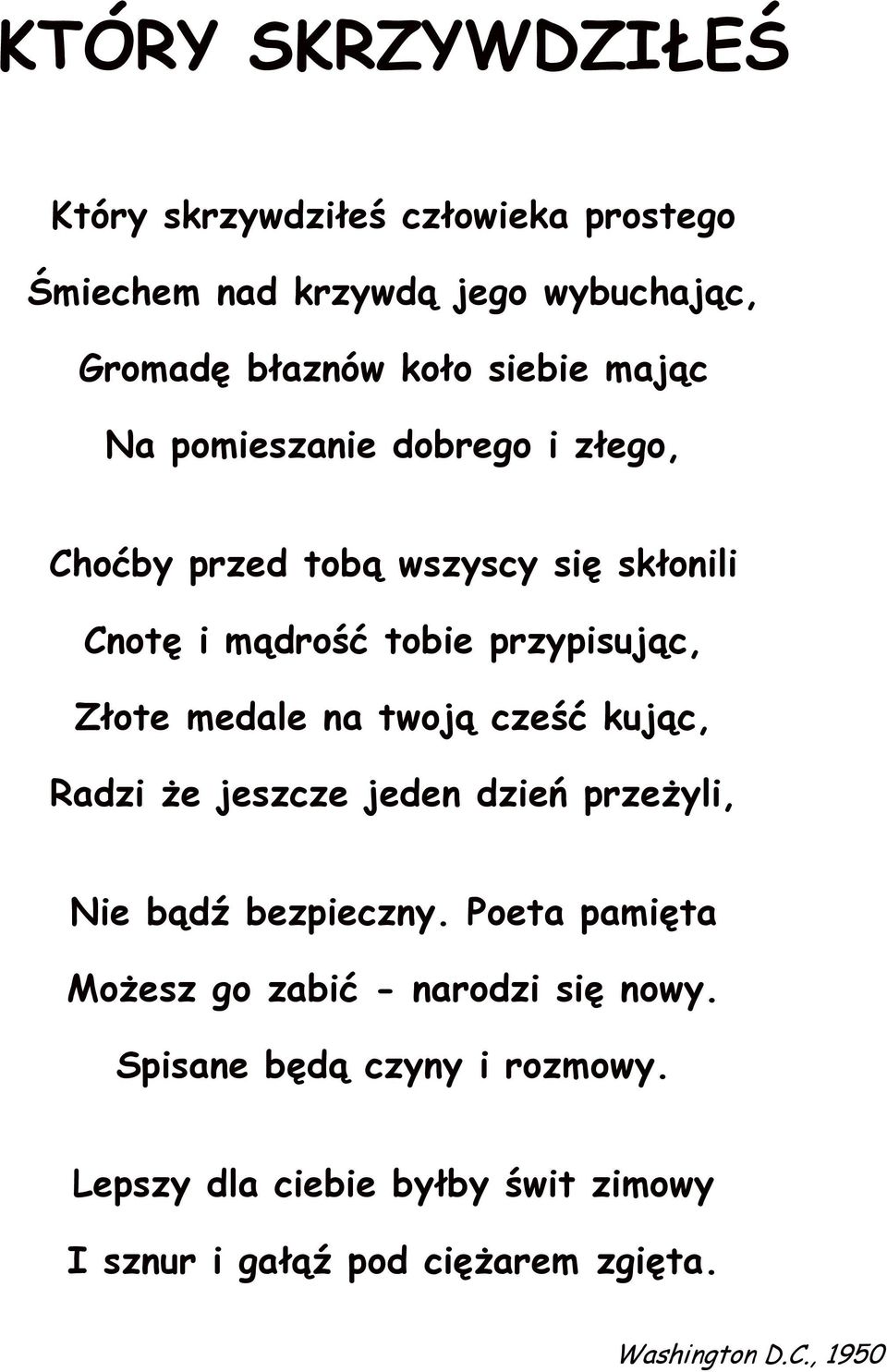 na twoją cześć kując, Radzi Ŝe jeszcze jeden dzień przeŝyli, Nie bądź bezpieczny.