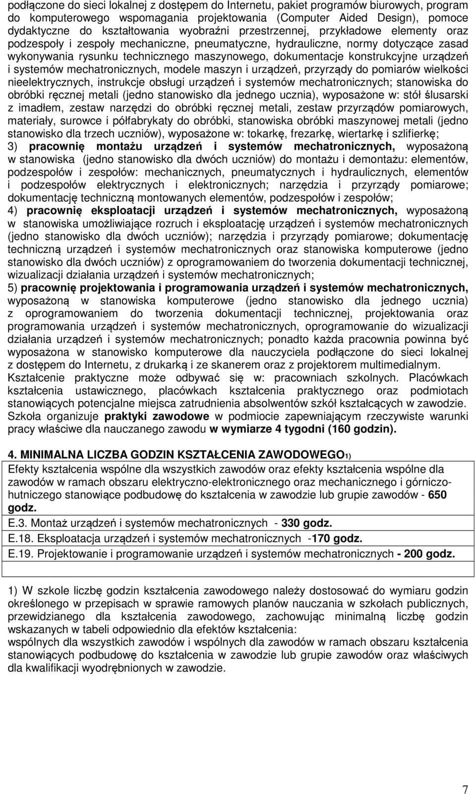 konstrukcyjne urządzeń i systemów mechatronicznych, modele maszyn i urządzeń, przyrządy do pomiarów wielkości nieelektrycznych, instrukcje obsługi urządzeń i systemów stanowiska do obróbki ręcznej